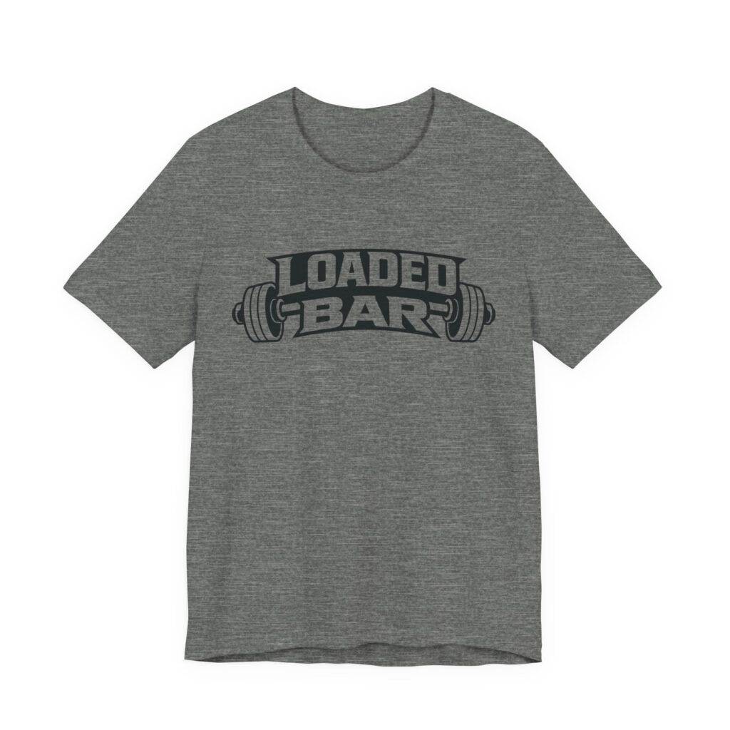 Loaded Bar barbell graphic Tee | Fitness weightlifting gym shirt